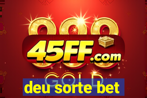 deu sorte bet